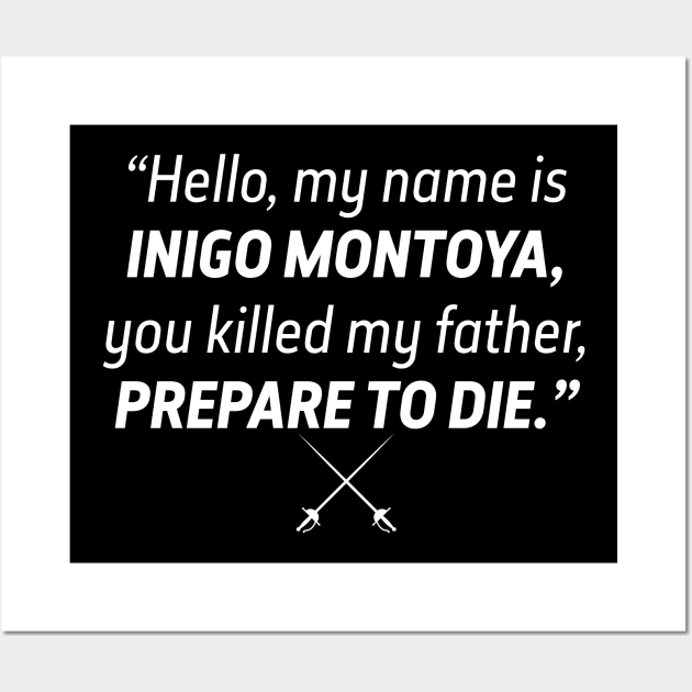 Hello my name is Inigo Montoya... Wall Art by Alema Art